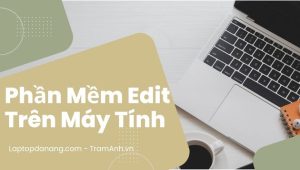 phan-mem-edit-tren-may-tinh
